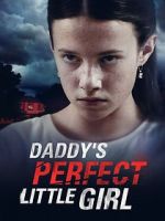 Watch Daddy\'s Perfect Little Girl 9Movies