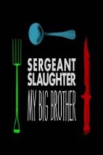 Watch Sergeant Slaughter My Big Brother 9Movies