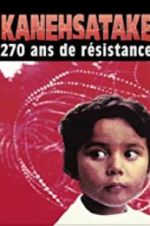 Watch Kanehsatake: 270 Years of Resistance 9Movies