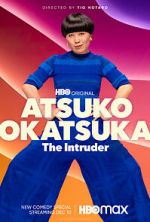 Watch Atsuko Okatsuka: The Intruder (TV Special 2022) 9Movies