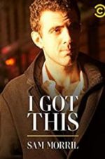 Watch Sam Morril: I Got This 9Movies