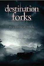 Watch Destination Forks The Real World of Twilight 9Movies