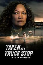 Watch Taken at a Truck Stop: A Black Girl Missing Movie 9Movies