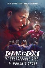 Watch Game On: The Unstoppable Rise of Women\'s Sport 9Movies