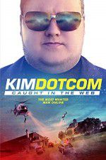 Watch Kim Dotcom Caught in the Web 9Movies
