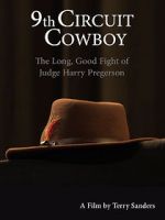 Watch 9th Circuit Cowboy - The Long, Good Fight of Judge Harry Pregerson 9Movies
