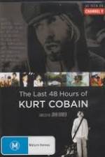 Watch Kurt Cobain The Last 48 Hours of 9Movies