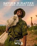 Watch Saving Giraffes: The Long Journey Home 9Movies