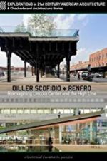 Watch Diller Scofidio + Renfro: Reimagining Lincoln Center and the High Line 9Movies