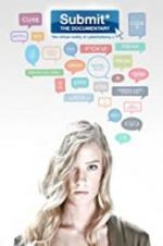 Watch Submit the Documentary: The Virtual Reality of Cyberbullying 9Movies