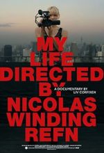 Watch My Life Directed By Nicolas Winding Refn 9Movies