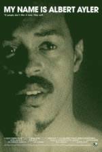 Watch My Name Is Albert Ayler 9Movies