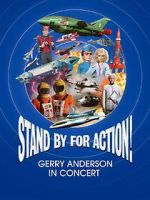 Watch Stand by for Action! Gerry Anderson in Concert 9Movies