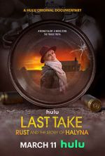 Watch Last Take: Rust and the Story of Halyna 9Movies