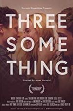 Watch Threesomething 9Movies