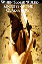Watch When Rome Ruled Secrets of the Gladiators 9Movies