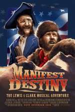 Watch Manifest Destiny: The Lewis & Clark Musical Adventure 9Movies