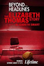 Watch Beyond the Headlines: The Elizabeth Thomas Story with Elizabeth Smart 9Movies