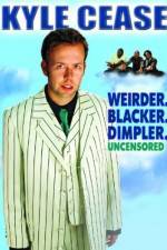 Watch Kyle Cease: Weirder. Blacker. Dimpler. 9Movies