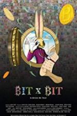 Watch BIT X BIT: In Bitcoin We Trust 9Movies