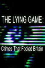 Watch The Lying Game: Crimes That Fooled Britain 9Movies