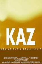 Watch Kaz: Pushing the Virtual Divide 9Movies