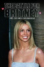 Watch The Battle for Britney: Fans, Cash and a Conservatorship 9Movies