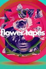 Watch The Flower Tapes 9Movies