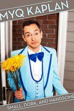 Watch Myq Kaplan Small Dork and Handsome 9Movies