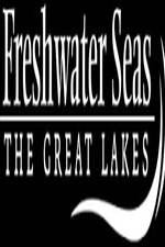 Watch Freshwater Seas: The Great Lakes 9Movies