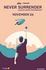 Watch Never Surrender: A Galaxy Quest Documentary 9Movies