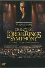 Watch Creating the Lord of the Rings Symphony: A Composer\'s Journey Through Middle-Earth 9Movies