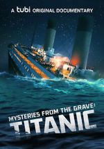 Watch Mysteries from the Grave: Titanic 9Movies