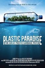 Watch Plastic Paradise: The Great Pacific Garbage Patch 9Movies