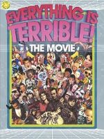 Watch Everything Is Terrible: The Movie 9Movies