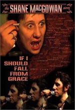 Watch If I Should Fall from Grace: The Shane MacGowan Story 9Movies