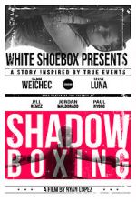 Watch Shadow Boxing 9Movies