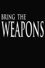 Watch Bring the Weapons 9Movies