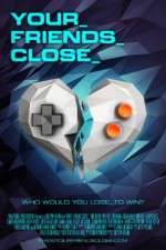 Watch Your Friends Close 9Movies