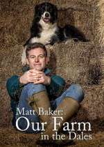 Watch Matt Baker: Our Farm in the Dales 9Movies