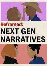 Watch Reframed: Next Gen Narratives 9Movies