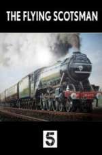 Watch The Unstoppable Flying Scotsman 9Movies