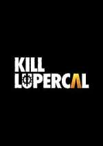 Watch Kill Lupercal 9Movies