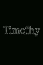 Watch Timothy 9Movies