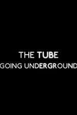 Watch The Tube: Going Underground 9Movies