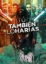 Watch Tú también lo harías 9Movies