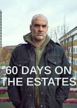 Watch 60 Days on the Estates 9Movies