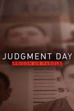 Watch Judgment Day: Prison or Parole? 9Movies
