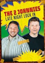 Watch The 2 Johnnies Late Night Lock In 9Movies