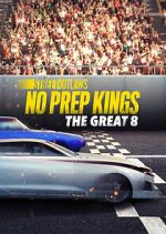 Watch Street Outlaws: No Prep Kings: The Great 8 9Movies